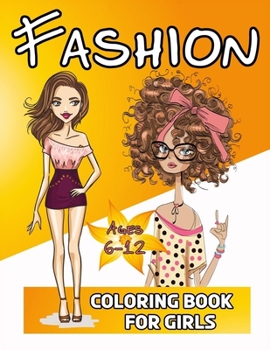 Paperback Fashion Coloring Book For Girls 6-12: 50 Fun Coloring Pages For Girls and Kids Book