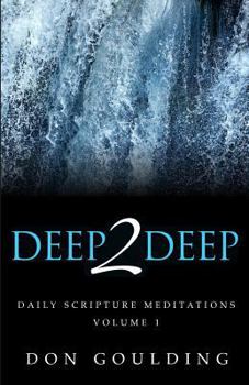 Paperback Deep2Deep - Vol 1: Daily Scripture Meditations - Volume 1 Book