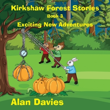 Paperback Kirkshaw Forest Stories: Exciting New Adventures Book