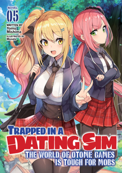 Paperback Trapped in a Dating Sim: The World of Otome Games Is Tough for Mobs (Light Novel) Vol. 5 Book