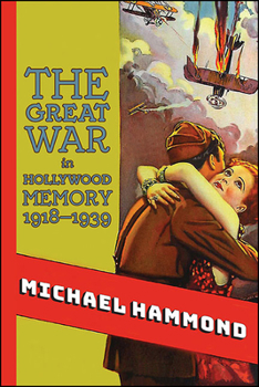 Paperback The Great War in Hollywood Memory, 1918-1939 Book