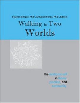 Paperback Walking in Two Worlds: The Relational Self in Theory, Practice, and Community Book