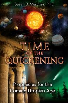 Paperback Time of the Quickening: Prophecies for the Coming Utopian Age Book