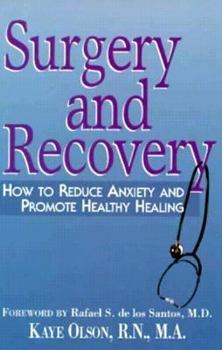 Paperback Surgery and Recovery: How to Reduce Anxiety and Promote Healthy Healing Book