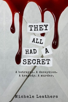 They All Had A Secret: A betrayal. A deception. A tragedy. A murder. B08WK2HFVP Book Cover