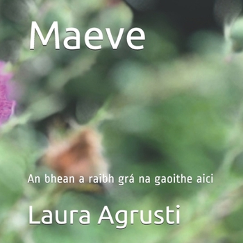 Maeve: An bhean a raibh grá na gaoithe aici (Success and happiness) (Irish Edition)