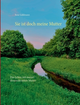 Paperback Sie ist doch meine Mutter: Das Leben mit meiner demenzkranken Mutter [German] Book