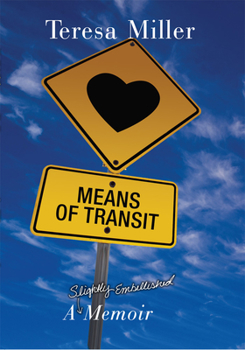 Hardcover Means of Transit: A Slightly Embellished Memoir Book