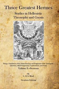 Paperback Thrice Greatest Hermes: Studies in Hellenistic Theosophy and Gnosis Book