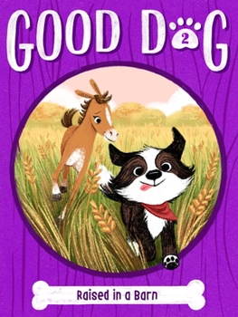 Raised in a Barn - Book #2 of the Good Dog