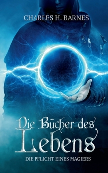 Paperback Die Bücher des Lebens: Die Pflicht eines Magiers [German] Book