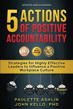 5 Actions of Positive Accountability: Strategies for Highly Effective Leaders to Influence a Positive Workplace Culture