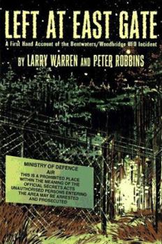 Hardcover Left at East Gate: A First-Hand Account of the Bentwaters/Woodbridge UFO Incident, Its Cover-Up and Investigation Book