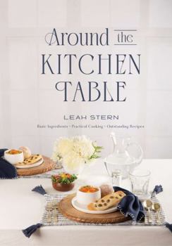 Hardcover Around The Kitchen Table Best Seller Cookbook | Outstanding Recipes With Basic Ingredients For Practical Cooking | Best Kosher Cook Book For Men, Women, Beginners, And Seasoned Cooks Alike Book