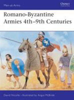 Romano-Byzantine Armies 4th–9th Centuries (Men-at-Arms) - Book #247 of the Osprey Men at Arms