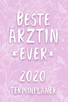 Terminplaner 2020: Kalender für die beste Ärztin Medizin Planer | Terminkalender mit Wochenplaner, Monatsplaner und Jahresplaner | Taschenkalender ... | Geschenk  für Kollegin (German Edition)