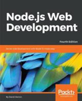 Paperback Node.js Web Development - Fourth Edition: Server-side development with Node 10 made easy Book