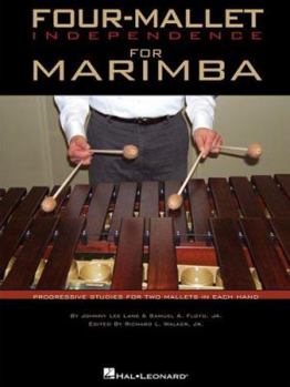 Paperback Four-Mallet Independence for Marimba: Progressive Studies for Two Mallets in Each Hand Book