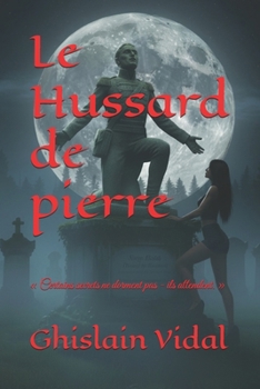 Paperback Le Hussard de pierre: Le secret de Napoléon [French] Book