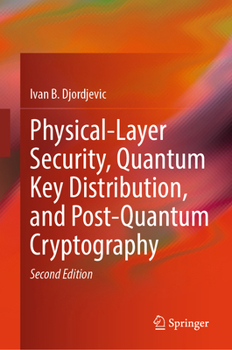 Hardcover Physical-Layer Security, Quantum Key Distribution, and Post-Quantum Cryptography Book