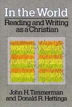 Paperback In the World: Reading and Writing as a Christian Book