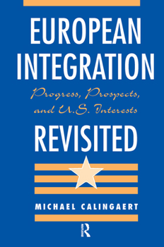 Hardcover European Integration Revisited: Progress, Prospects, and U.S. Interests Book