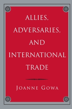 Hardcover Allies, Adversaries, and International Trade Book