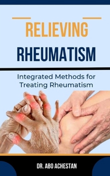 Paperback Relieving Rheumatism: Integrated Methods For Treating Rheumatism Book