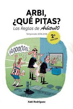 Paperback Arbi, ¿qué pitas? Temporada 2018/2019: Las Reglas de Árbitro10 [Spanish] Book