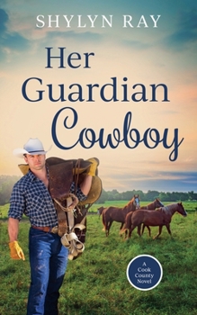 Her Guardian Cowboy - Book #1 of the Cook County