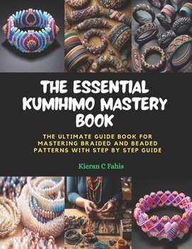 Paperback The Essential KUMIHIMO Mastery Book