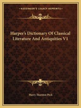 Paperback Harper's Dictionary Of Classical Literature And Antiquities V1 Book
