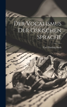 Hardcover Der Vocalismus Der Oskischen Sprache [German] Book