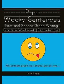 Paperback Print Wacky Sentences: First and Second Grade Writing Practice Workbook: (Reproducible) Book