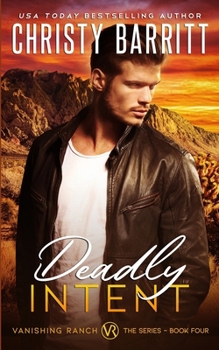 Deadly Intent - Book #4 of the Vanishing Ranch