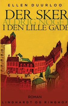 Der sker aldrig noget i den lille gade