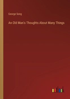 Paperback An Old Man's Thoughts About Many Things Book