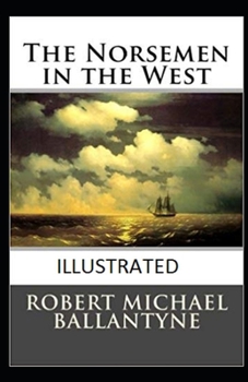 Paperback The Norsemen in the West Illustrated Book