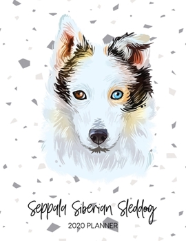 Paperback Seppala Siberian Sleddog 2020 Planner: Dated Weekly Diary With To Do Notes & Dog Quotes Book