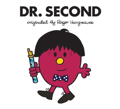 Doctor Who: Dr. Second - Book #2 of the Doctor Who meets Mr Men and Little Miss
