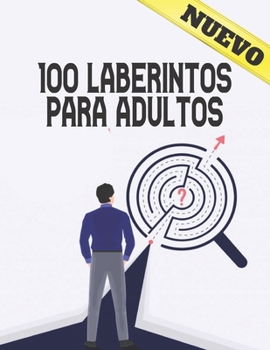 Paperback 100 Laberintos Para Adultos: Libro de laberintos para adultos 100 Laberinto para adultos y adolescentes Normal a extremo 100 Rompecabezas f?ciles a [Spanish] Book