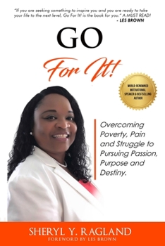 Paperback Go For It!: Overcoming Poverty, Pain and Struggle to Pursuing Passion, Purpose and Destiny Book