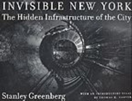 Hardcover Invisible New York: The Hidden Infrastructure of the City Book