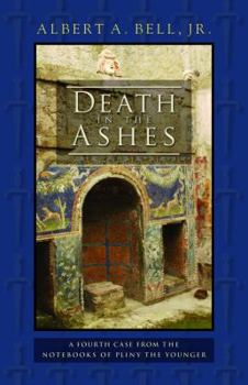 Paperback Death in the Ashes: A Fourth Case from the Notebooks of Pliny the Younger Book