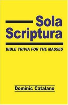 Paperback Sola Scriptura: Bible Trivia for the Masses Book