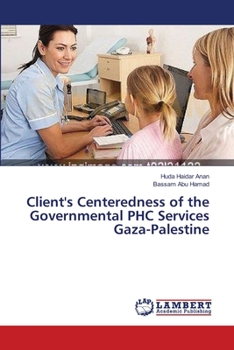 Paperback Client's Centeredness of the Governmental PHC Services Gaza-Palestine Book