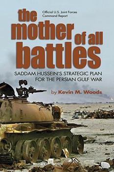 Paperback The Mother of All Battles: Saddam Hussein's Strategic Plan for the Persian Gulf War Book