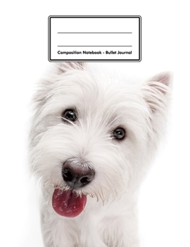 Composition Notebook - Bullet Journal: West Highland White Terrier | 109 pages 8.5"x11" | Dotted Journal | Grid Notebook | Gift For Kids Teenager Adult Teacher Student | Journal | Dog Lover