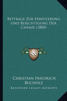 Paperback Beytrage Zur Erweiterung Und Berichtigung Der Chemie (1800) [German] Book