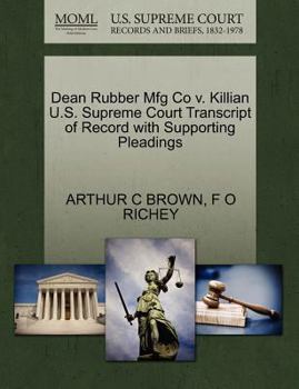 Paperback Dean Rubber Mfg Co V. Killian U.S. Supreme Court Transcript of Record with Supporting Pleadings Book